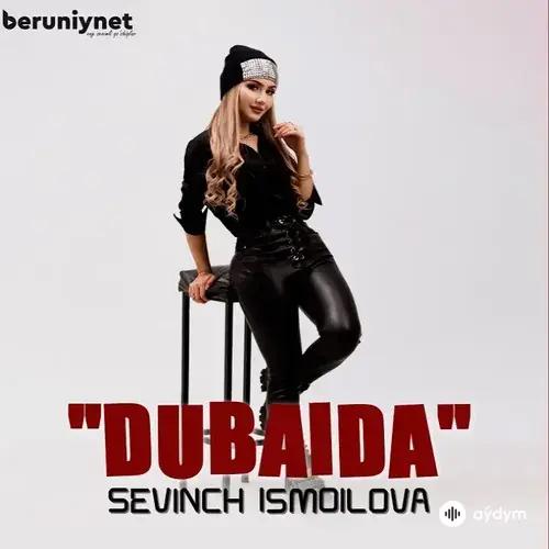 Sevinch  Ismoilova - Dubaida