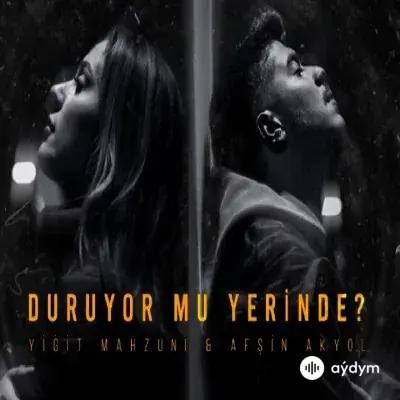 Duruyor Mu Yerinde - & Yiğit Mahzuni