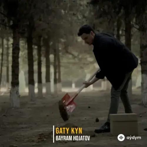 Gaty Kyn - Baýram Hojatow