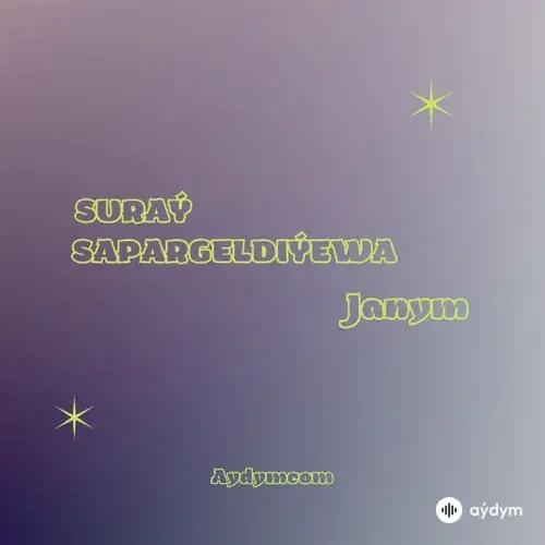 Suraý Sapargeldiýewa - Janym