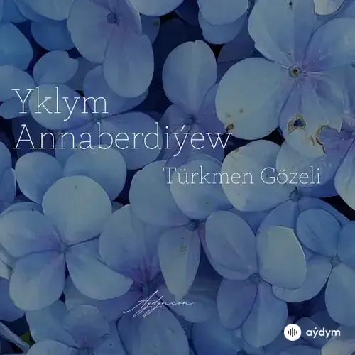 Beýlekiler     - Türkmen Gözeli - Yklym Annaberdiýew