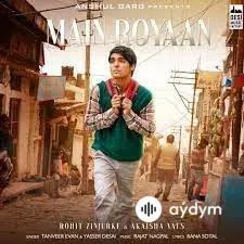 Main Royaan - Rohit Zinjurke & Akaisha Vats