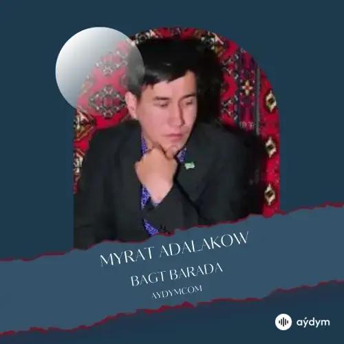 Myrat Adalakow - Bagt Barada