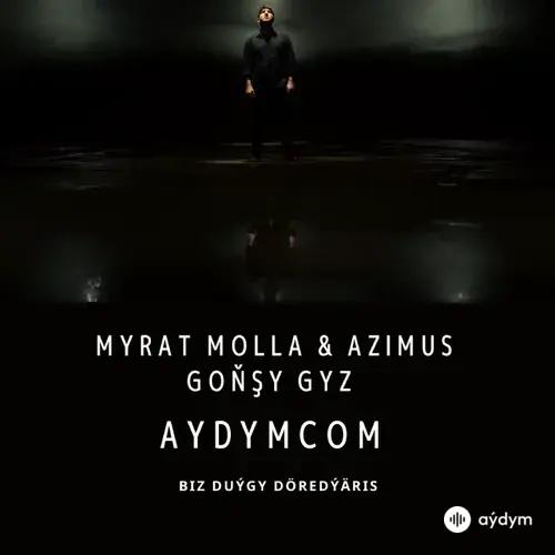 Goňşy Gyz - Myrat Molla & Azimus