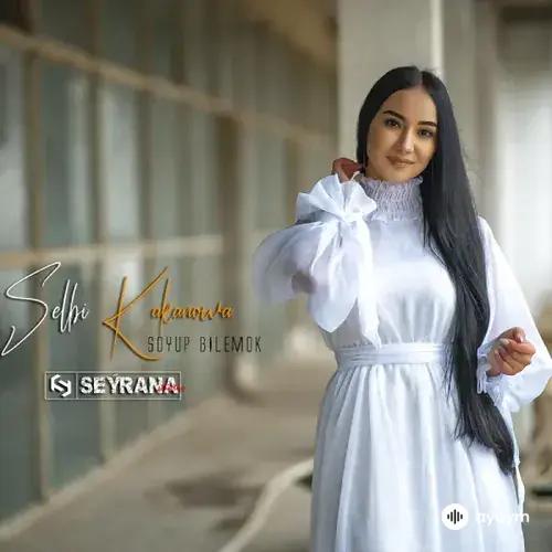 Selbi Kakanowa - Söýüp Bilemok