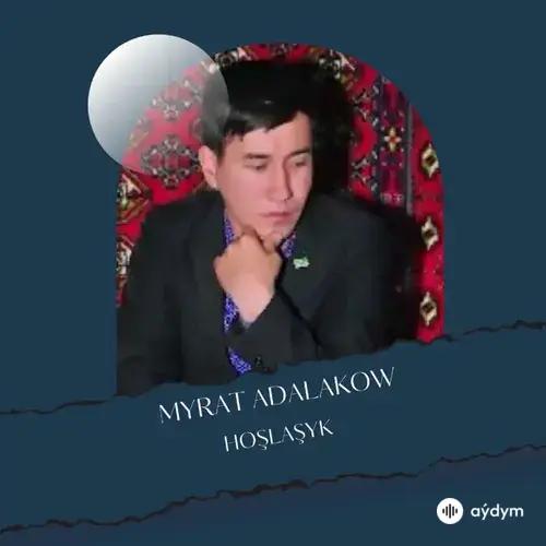 Myrat Adalakow - Hoşlaşyk