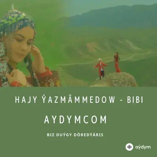 Bibi - Hajy Ýazmämmedow