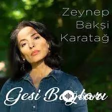 Zeynep Bakşi Karatağ - Gesi Bağları 