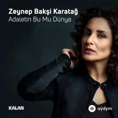 Zeynep Bakşi Karatağ - Adaletin Bu mu Dünya
