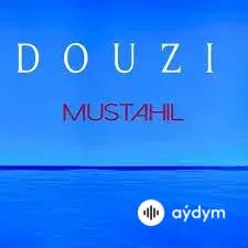 Douzi  - Mustahil 