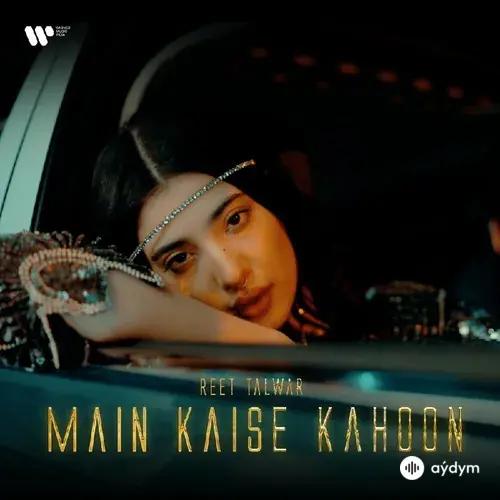 Hindi aýdymlary - Main Kaise Kahoon