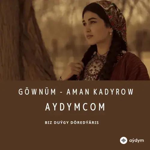 Göwnüm - Aman Kadyrow