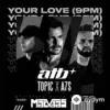 Your Love (9PM)  - & Topic & A7S