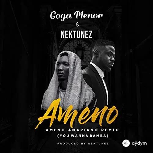 Goya Menor - Ameno Amapiano - & Nektunez  (RMX)
