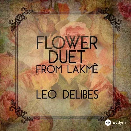 Leo Delibes - The Flower Duet