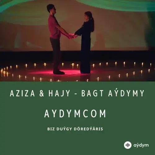 Bagt Aýdymy - Aziza & Hajy