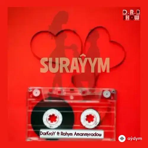 Rahym Amanmyradow-Darkray  - Suraýym