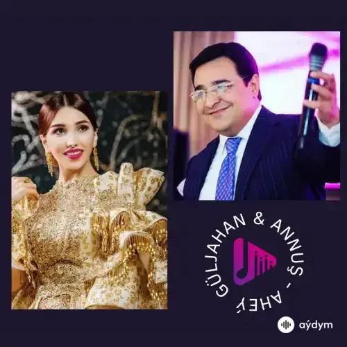 Güljahan Beknazarowa-Annuş Myratdurdyýew - Aheý