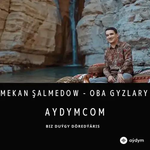 Oba Gyzlary  -  Mekan Şalmedow