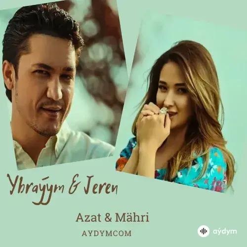 Azat Dönmezow-Mähri Pirgulyýewa - Ybraýym & Jeren
