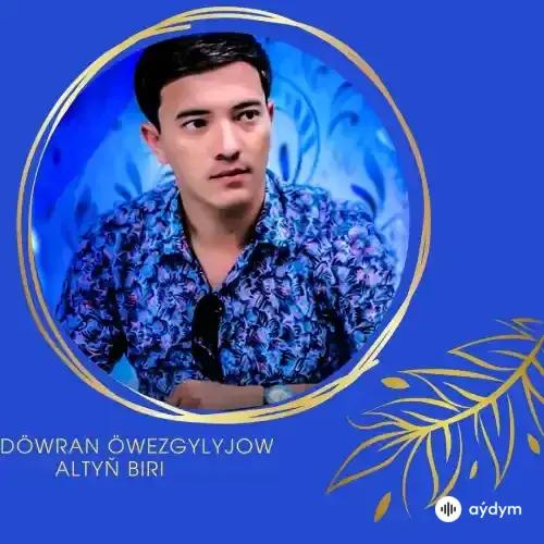 Döwran Öwezgylyjow - Altyn Biri