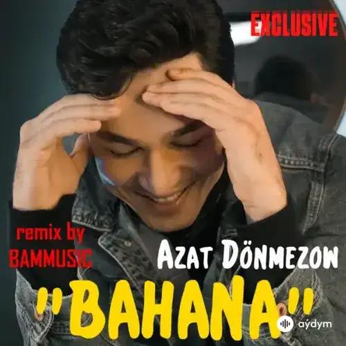 Azat Dönmezow - Bahana - RMX By Bammusic
