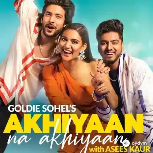 Hindi aýdymlary - Akhiyaan Na Akhiyaan - Goldie Sohel