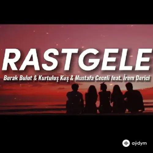 Burak Bulut-Kurtuluş Kuş-Mustafa Ceceli-Irem Derici - Rastgele 