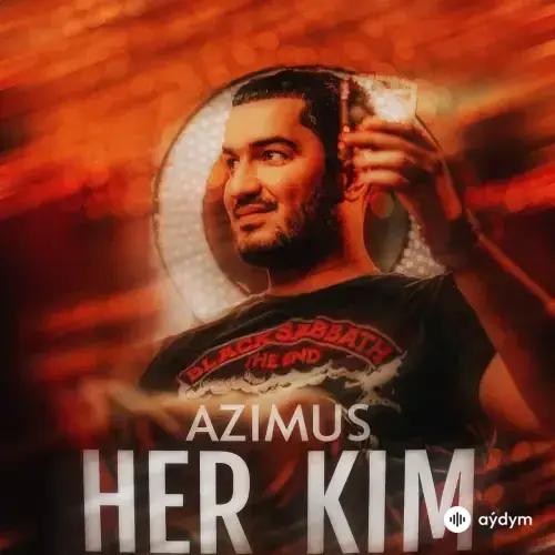 Azimus  - Her Kim