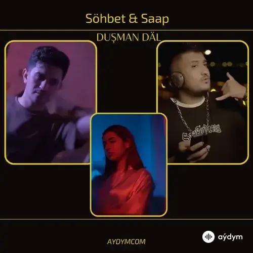 Duşman Däl - Söhbet & Saap