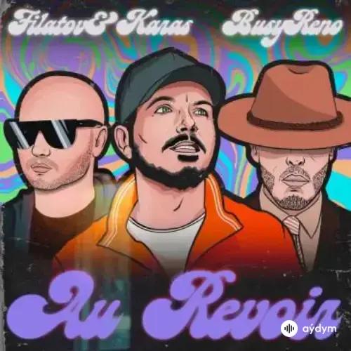 Filatov & Karas - Au Revoir