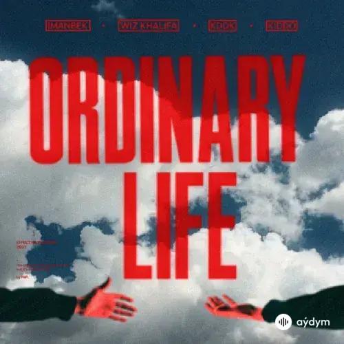 Imanbek-Wiz Khalifa-KDDK-KIDDO  - Ordinary Life