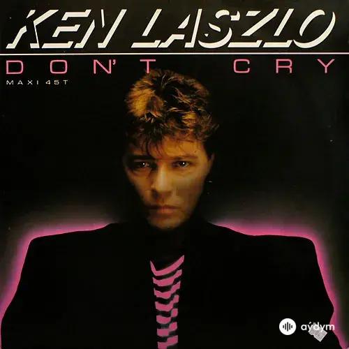 Ken Laszlo - Don't Cry