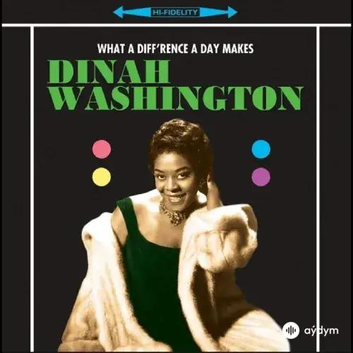 Dinah Washington - What a Difference a day makes