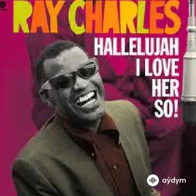 Ray  Charles - Hallelujah I Love Her So