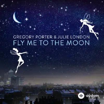 Julie London - Fly me to the moon in other words - & Gregory Porter