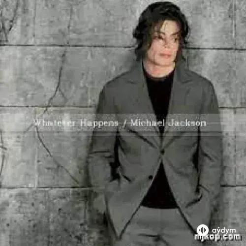 Michael Jackson - Whatever happens