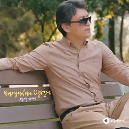 Bäşim Ilmyradow - Ýaryñdan Ogryn