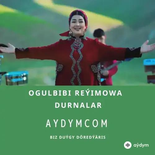 Durnalar - Ogulbibi Reýimowa