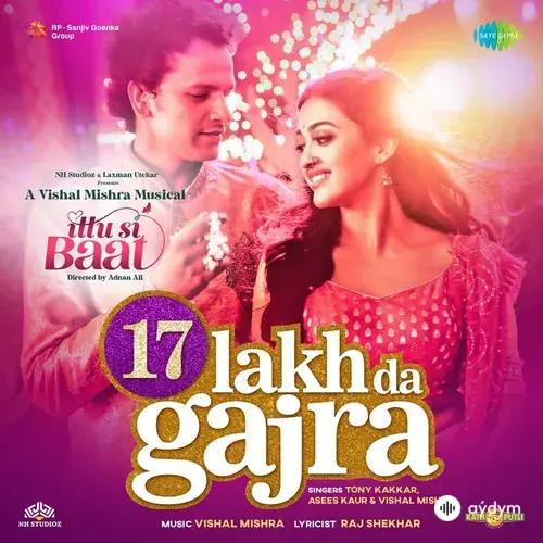 Tony Kakkar - 17 Lakh da gajrat