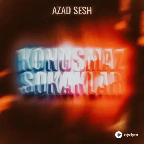 Konuşmaz Sokaklar - Azad Sesh