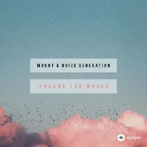 Mount  - Around The World - Mount, Noize Generation