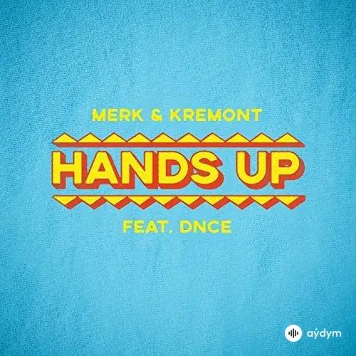 Merk & Kremont -DNCE  - Hands Up 