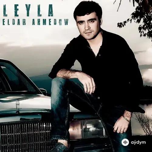 Eldar Ahmedow - Leýla