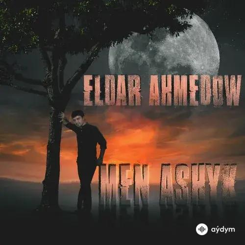 Eldar Ahmedow - Gyzlaryň Aýyny