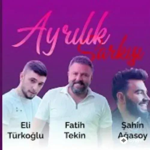 Ayrılık Şarkısı - Fatih Tekin & Eli Türkoğlu & Şahin Ağasoy