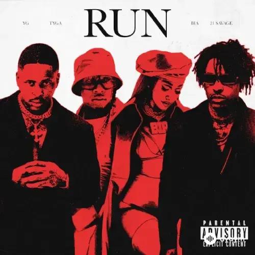 YG -Tyga-21 Savage-BIA  - Run 