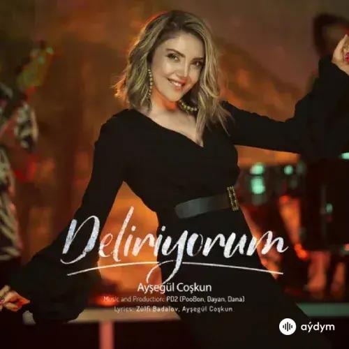 Deliriyorum - Ayşegül Coşkun