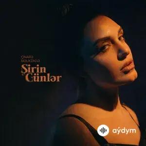 Çinarə  Məlikzadə - Şirin Günlər
