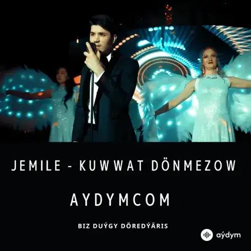 Jemile - Kuwwat Dönmezow